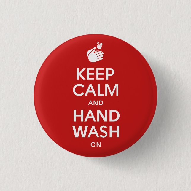 Keep Calm And Hand Wash On - Washing Hygiene Flu 3 Cm Round Badge (Front)