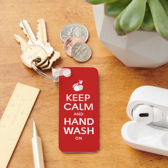 Keep Calm And Hand Wash On - Washing Hygiene Flu   Key Ring (Desk)