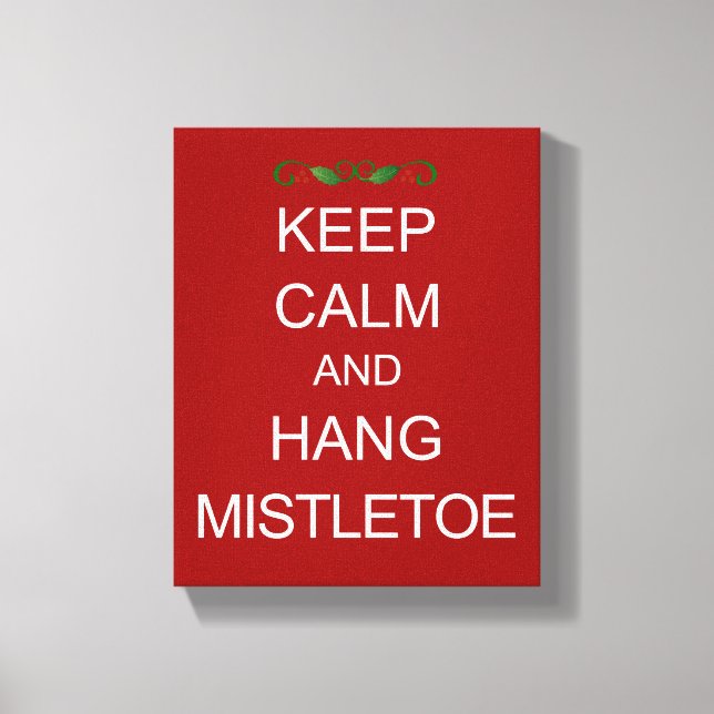 KEEP CALM and Hang Mistletoe Christmas Canvas Print (Front)