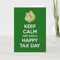 Keep calm and have a Happy Tax Day with piggy bank
