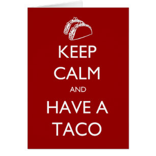 Keep Calm and Have A Taco card