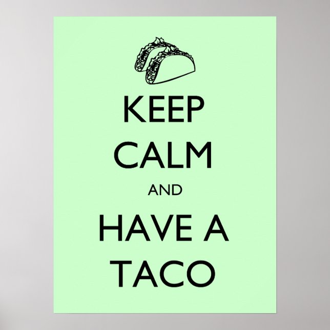 Keep Calm and Have A Taco poster (Front)