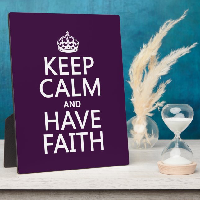 Keep Calm and Have Faith (customisable colours) Plaque (Side)