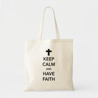 Keep Calm and Have Faith Tote Bag