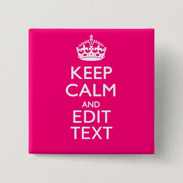 KEEP CALM AND Have Your Text EASILY PINK 15 Cm Square Badge (Front)