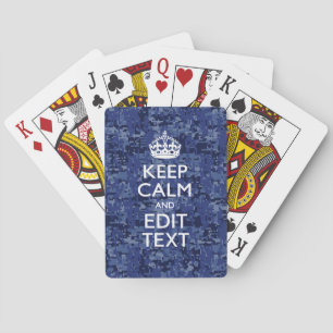 Keep Calm And Have Your Text Navy Digital Camo Playing Cards