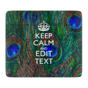 Keep Calm And Have Your Text on Peacock Feathers Cutting Board