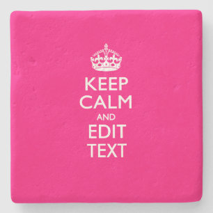 KEEP CALM AND Have Your Text on PINK Stone Coaster