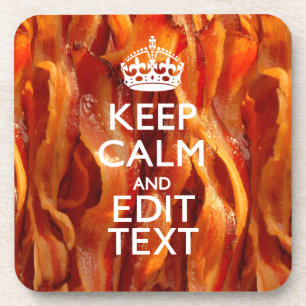Keep Calm and Have Your Text on Sizzling Bacon Coaster