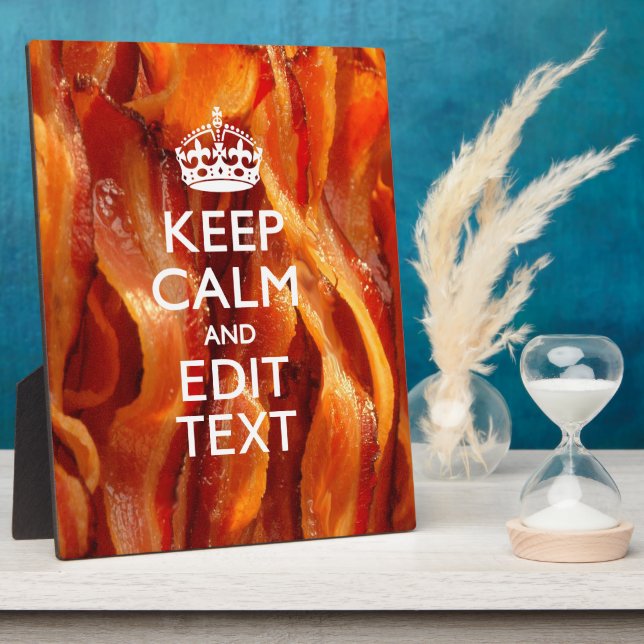 Keep Calm and Have Your Text on Sizzling Bacon Plaque (Side)