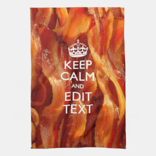 Keep Calm and Have Your Text on Sizzling Bacon Tea Towel