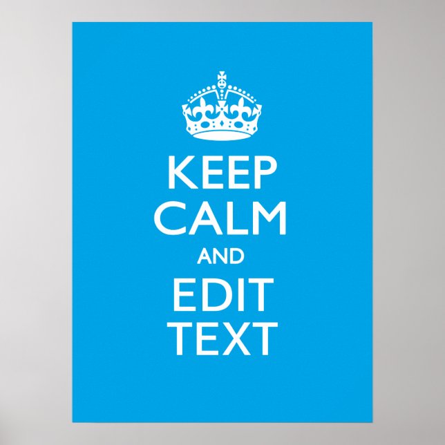 Keep Calm And Have Your Text on Sky Blue Accent Poster (Front)