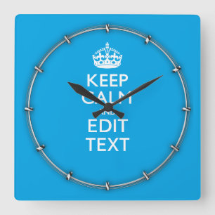 Keep Calm And Have Your Text on Sky Blue Accent Square Wall Clock