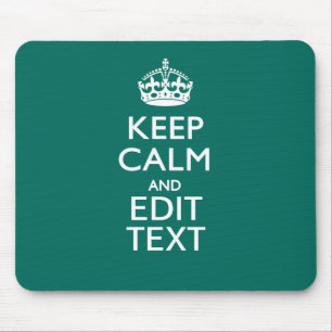 Keep Calm And Have Your Text on Teal Mouse Mat