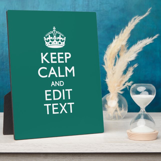 Keep Calm And Have Your Text on Teal Plaque (Side)