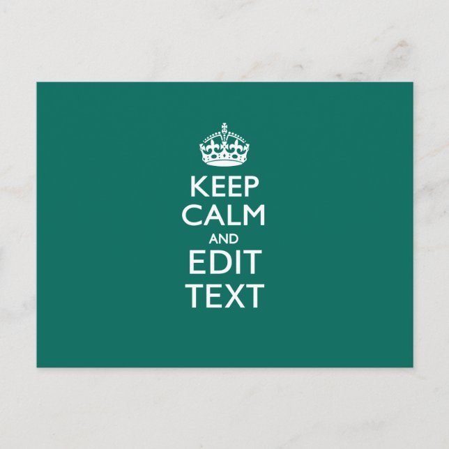 Keep Calm And Have Your Text on Teal Postcard (Front)
