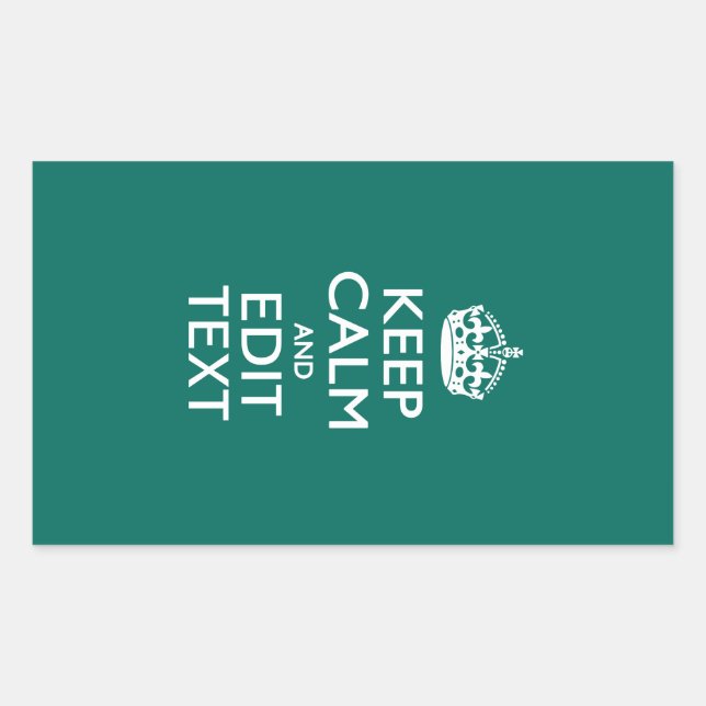 Keep Calm And Have Your Text on Teal Rectangular Sticker (Front)