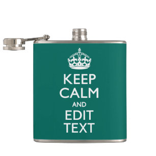 Keep Calm And Have Your Text on Teal Turquoise Hip Flask