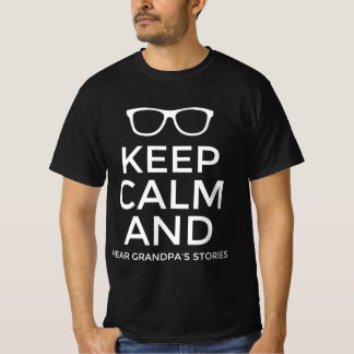 Keep calm and heard grandpa stories T-Shirt