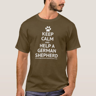 Keep Calm and Help a GSD T-Shirt