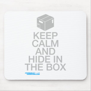 Keep calm and hide in the box mouse mat