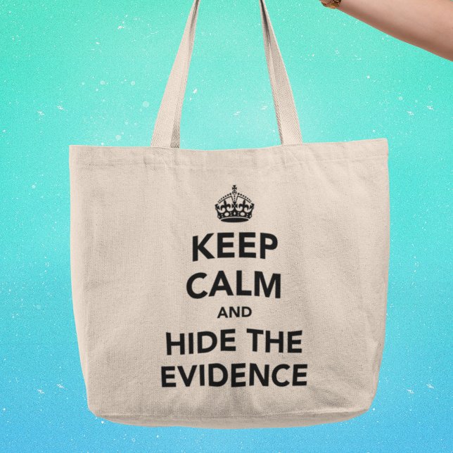 Keep Calm and Hide The Evidence Large Tote Bag (Creator Uploaded)