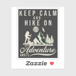 Keep Calm And Hike On