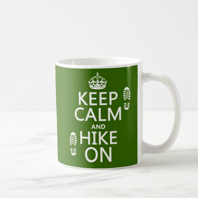 Keep Calm and Hike On (any background colour) Coffee Mug (Right)