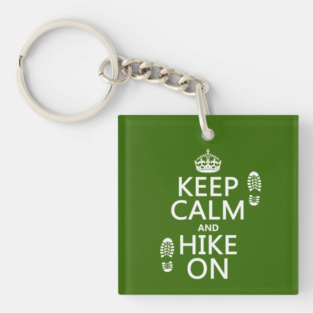 Keep Calm and Hike On (any background colour) Key Ring (Front)