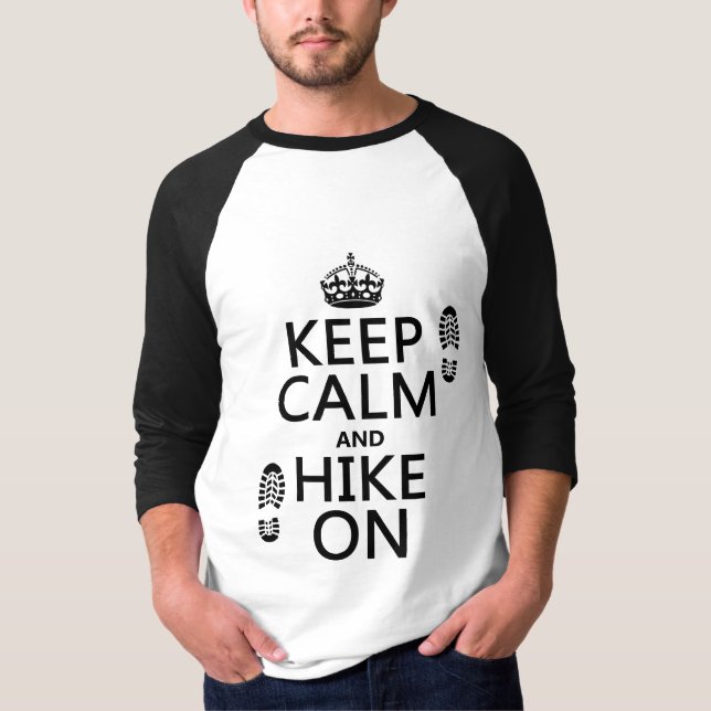 Keep Calm and Hike On (any background colour) T-Shirt (Front)