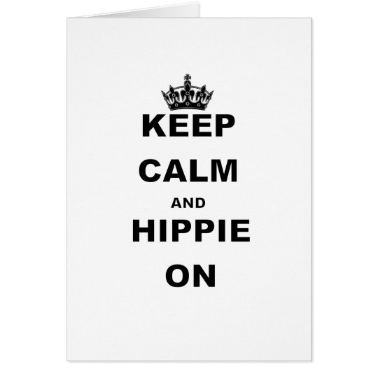 KEEP CALM AND HIPPIE ON.png Card