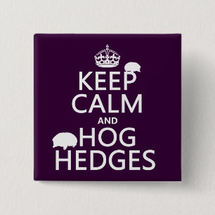 Keep Calm and Hog Hedges (Hedgehogs) (all colours) 15 Cm Square Badge