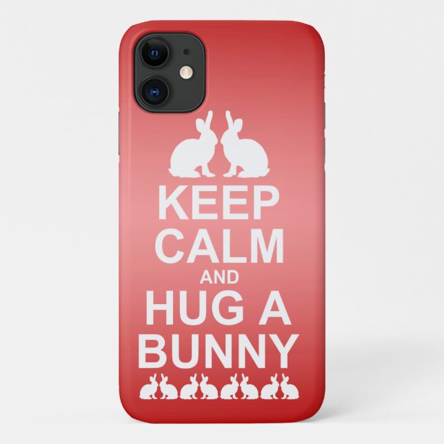 Keep Calm and Hug a Bunny iPhone 11 Case (Back)