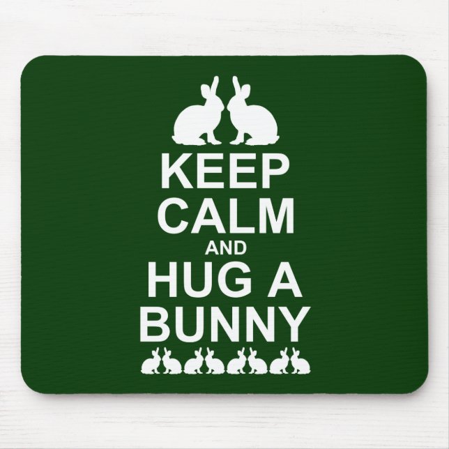 Keep Calm and Hug a Bunny Mousemat (Dark Green) (Front)
