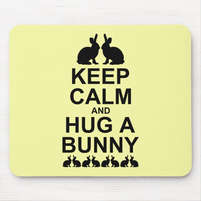Keep Calm and Hug a Bunny Mousemat (Pale Yellow) (Front)
