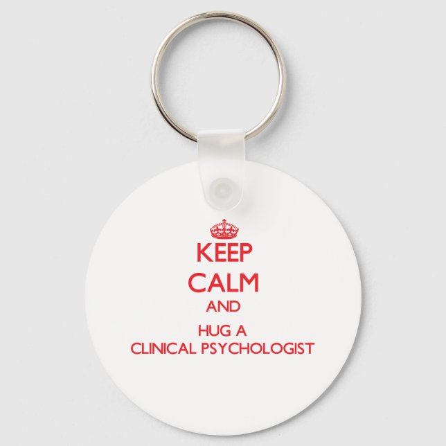 Keep Calm and Hug a Clinical Psychologist Key Ring (Front)