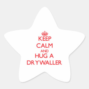 Keep Calm and Hug a Drywaller Star Sticker