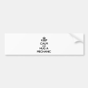 Keep Calm and Hug a Mechanic Bumper Sticker