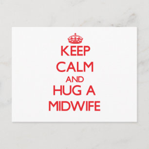 Keep Calm and Hug a Midwife Postcard