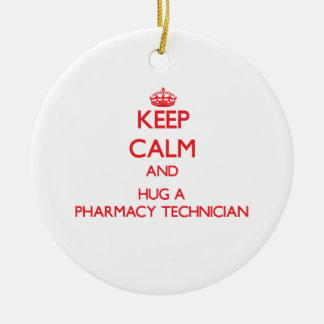 Keep Calm and Hug a Pharmacy Technician Ceramic Tree Decoration