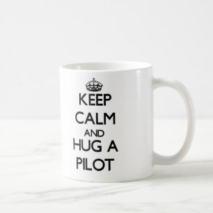 Keep Calm and Hug a Pilot Coffee Mug