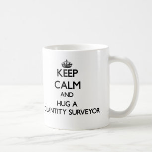 Keep Calm and Hug a Quantity Surveyor Coffee Mug