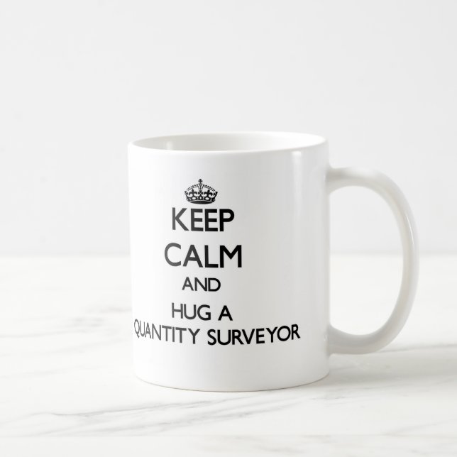 Keep Calm and Hug a Quantity Surveyor Coffee Mug (Right)