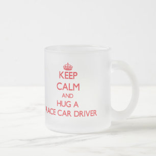 Keep Calm and Hug a Race Car Driver Frosted Glass Coffee Mug