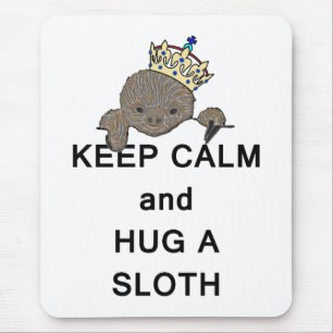 Keep Calm and Hug a Sloth with Crown Meme Mouse Mat