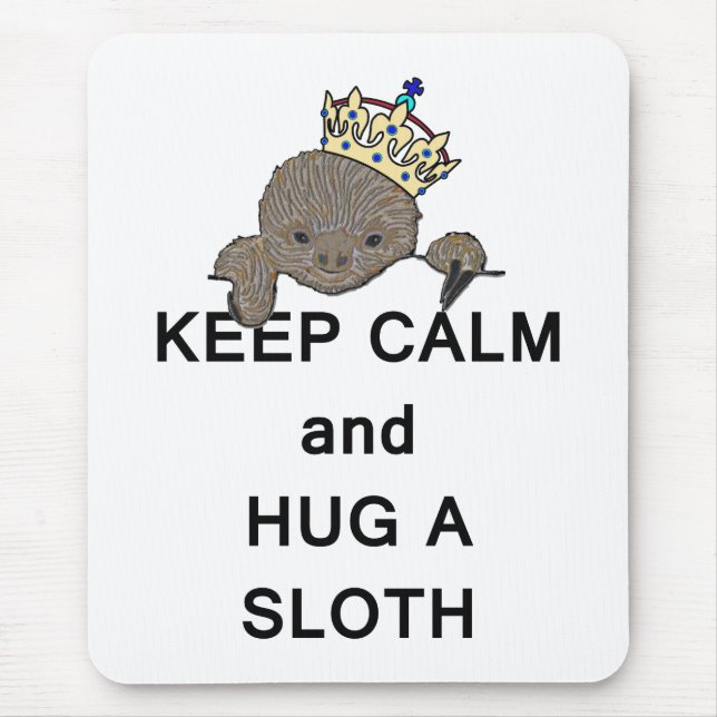 Keep Calm and Hug a Sloth with Crown Meme Mouse Mat (Front)