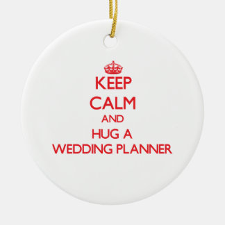 Keep Calm and Hug a Wedding Planner Ceramic Tree Decoration