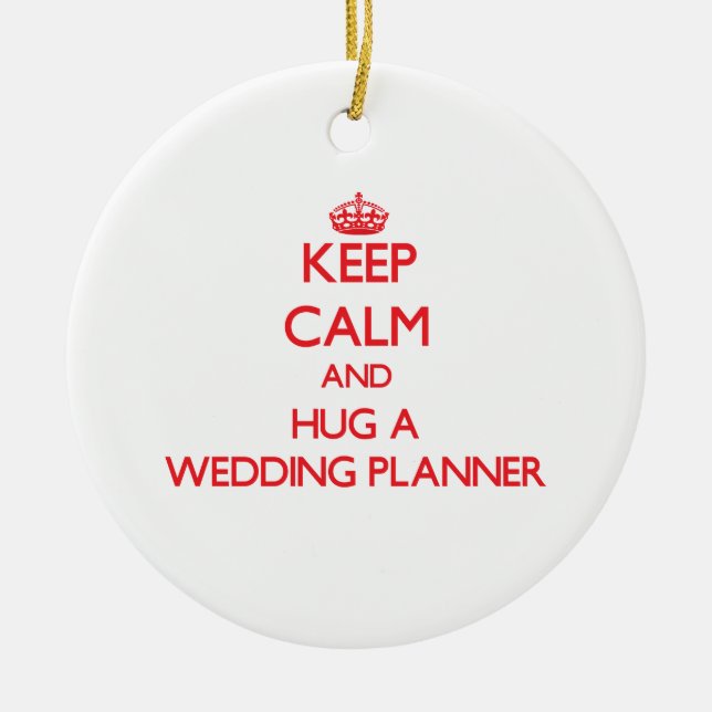 Keep Calm and Hug a Wedding Planner Ceramic Tree Decoration (Front)