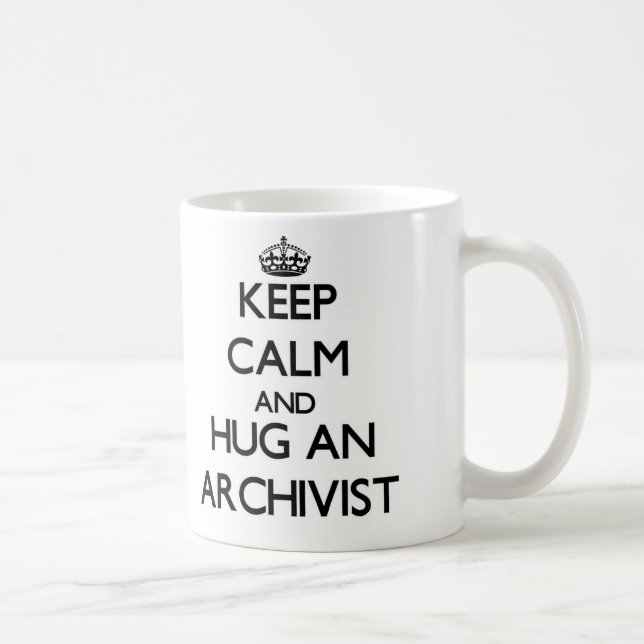 Keep Calm and Hug an Archivist Coffee Mug (Right)
