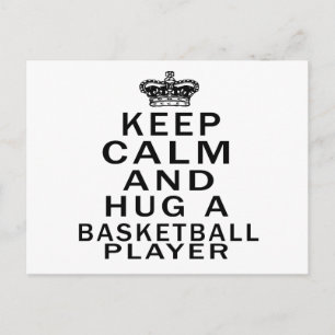 Keep Calm And Hug An Basketball Player Postcard